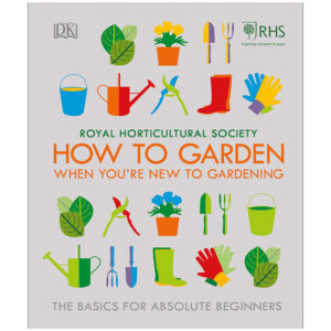 RHS How To Garden If You're New To Gardening